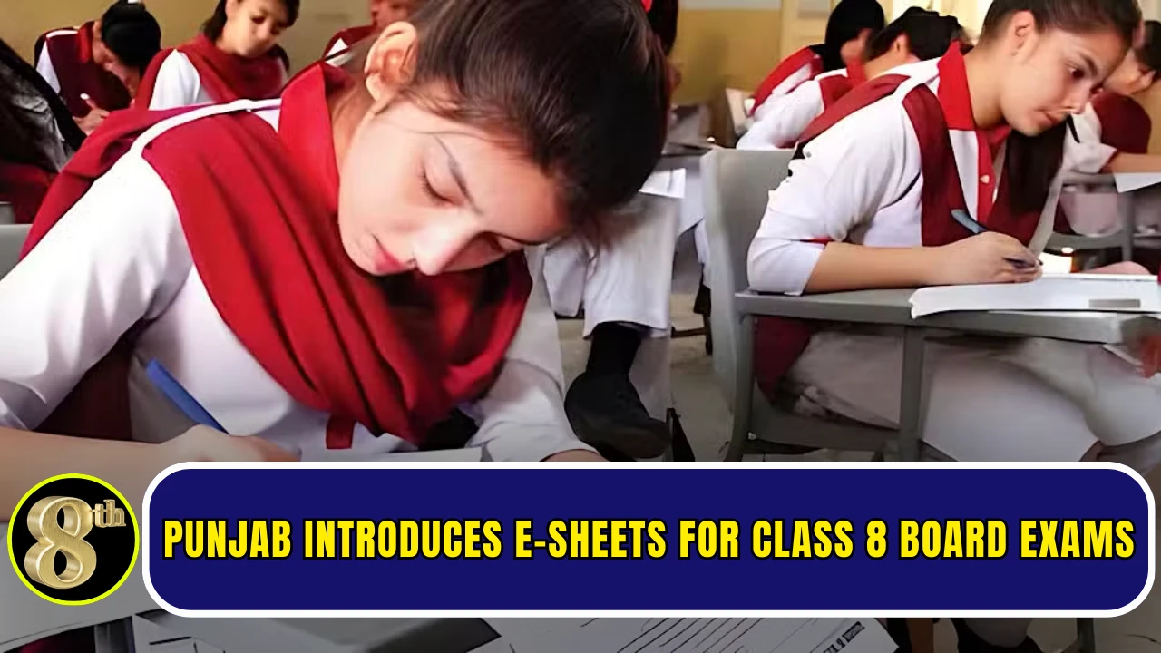Punjab Introduces E-Sheets for Class 8 Board Exams – A Major Digital Shift in 2026